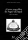 Atlante geografico del Regno di Napoli libro