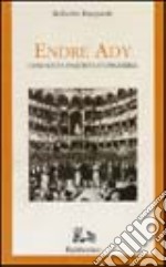 Endre Ady. Coscienza inquieta d'Ungheria libro