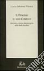 Il demonio e i suoi complici. Dottrine e credenze demonologiche nella tarda antichità libro