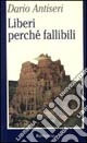 Liberi perché fallibili