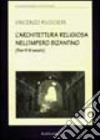 L'architettura religiosa nell'impero bizantino (fine VI-IX secolo) libro