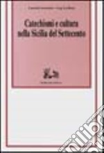 Catechismi e cultura nella Sicilia del Settecento libro