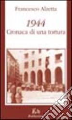 1944. Cronaca di una tortura libro