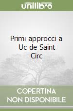 Primi approcci a Uc de Saint Circ