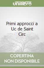 Primi approcci a Uc de Saint Circ libro