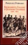 Risorgimento italiano e questione ungherese (1849-1867) libro di Fornaro Pasquale