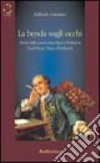 La benda sugli occhi. Teoria della conoscenza etica e politica in Paul-Henri Thry d'Holbach libro