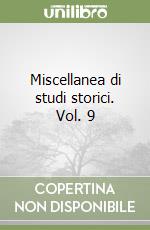 Miscellanea di studi storici. Vol. 9