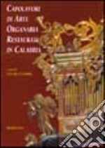 Capolavori di arte organaria restaurati in Calabria libro