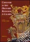 Capolavori di arte organaria restaurati in Calabria libro