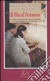 Il filo d'Arianna. Una federazione sindacale nella storia d'Italia: il tessile-abbigliamento nel Novecento libro