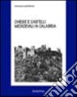 Chiese e castelli medioevali in Calabria libro