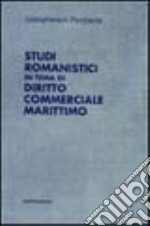 Studi romanistici in tema di diritto commerciale marittimo