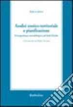 Analisi storico-territoriale e pianificazione. Un'esperienza metodologica nel sud d'Italia libro