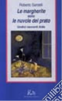 Le margherite sono le nuvole del prato. Undici racconti Aids libro
