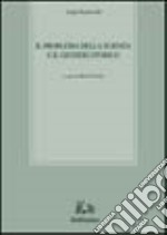 Il problema della scienza e il giudizio storico libro