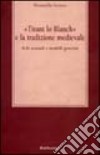 Tirant lo Blanch e la tradizione medievale. Echi testuali e modelli generici libro