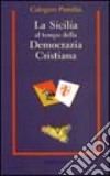 La Sicilia al tempo della Democrazia Cristiana libro