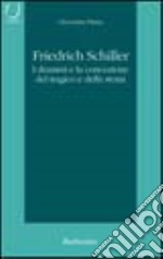 Friedrich Schiller. I drammi e la concezione del tragico e della storia libro