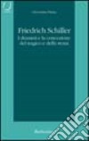 Friedrich Schiller. I drammi e la concezione del tragico e della storia libro