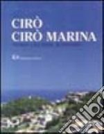 Cirò, Cirò Marina. Storia, cultura, economia libro