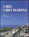 Cirò, Cirò Marina. Storia, cultura, economia libro