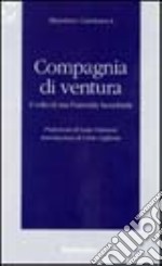 Compagnia di ventura. Il volto di una fraternità sacerdotale libro