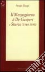 Il mezzogiorno di De Gasperi e Sturzo (1944-1959) libro