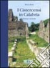 I cistercensi in Calabria. Presenze e memorie libro
