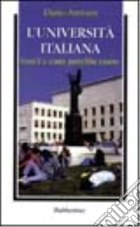 L'università italiana. Com'è e come potrebbe essere libro