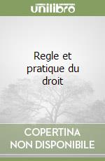 Regle et pratique du droit libro