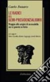 Le radici del semi-presidenzialismo. Viaggio alle origini di un modello cui si guarda in Italia libro