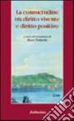 La consuetudine tra diritto vivente e diritto positivo libro