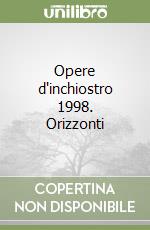 Opere d'inchiostro 1998. Orizzonti libro