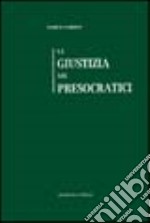 La giustizia nei presocratici libro