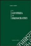 La giustizia nei presocratici libro di Paresce Enrico