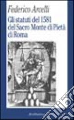 Gli statuti del 1581 del Sacro monte di pietà di Roma