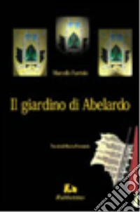 Il giardino di Abelardo libro