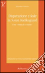 Disperazione e fede in Sören Kierkegaard. Una «Lotta di confine» libro