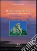 Il giardino di Era. Itinerari nei paesaggi culturali del Marchesato libro