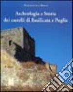 Archeologia e storia dei castelli di Basilicata e Puglia