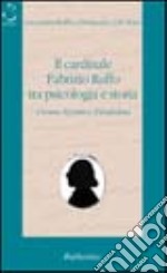 Il cardinale Fabrizio Ruffo tra psicologia e storia. L'uomo, il politico, il sanfedista libro