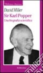Sir Karl Popper. Una biografia scientifica