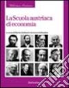 La scuola austriaca di economia. Album di famiglia libro di Antiseri D. (cur.) Infantino L. (cur.)