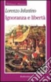 Ignoranza e libertà libro di Infantino Lorenzo