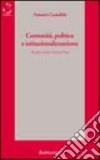 Comunità, politica e istituzionalizzazione. Analisi di due città del Sud libro di Costabile Antonio