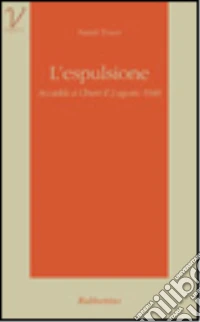 L'espulsione. Accadde a Chieri il 2 agosto 1948 libro