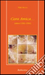 Cara amica... Lettere (1991-1994) libro