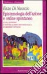 Epistemologia dell'azione e ordine spontaneo. Evoluzionismo ed individualismo metodologico in Herbert Spencer libro