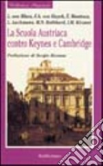 La scuola austriaca contro Keynes e Cambridge libro